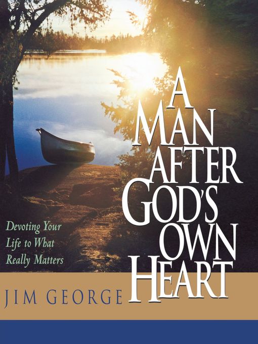 Title details for A Man After God's Own Heart by Jim George - Available